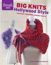 Big Knits Hollywood Style: Fantasy-Inspired Chunky Knits