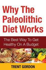 Why the Paleolithic Diet Works