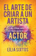 El Arte de Criar A Un Artista