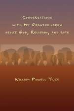 Conversations with My Grandchildren About God, Religion, and Life