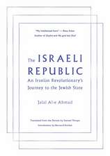 The Israeli Republic: An Iranian Revolutionary's Journey to the Jewish State