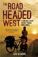 The Road Headed West: A 6,000-Mile Cycling Odyssey Through North America