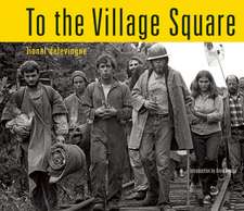 To the Village Square: From Montague to Fukushima: 1975 - 2014