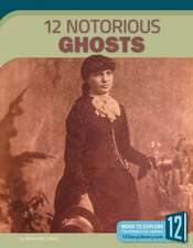 12 Notorious Ghosts