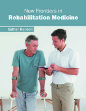 New Frontiers in Rehabilitation Medicine