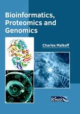 Bioinformatics, Proteomics and Genomics