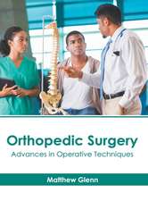 Orthopedic Surgery: Advances in Operative Techniques