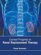 Current Progress in Renal Replacement Therapy