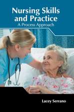 Nursing Skills and Practice: A Process Approach