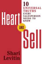 Heart and Sell: 12 Universal Truths Every Salesperson Needs to Know