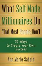 What Self-Made Millionaires Do That Most People Don't