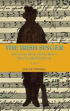 The Irish Singer, A Novel: The Untold Story of the West's Most Celebrated Outlaw