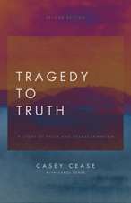 Tragedy to Truth: A Story of Faith and Transformation