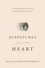 Dispatches from the Heart