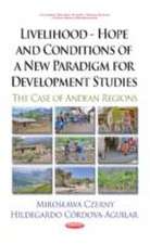 Livelihood - Hope and Conditions of a New Paradigm for Development Studies