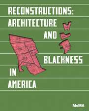 Reconstructions: Architecture and Blackness in America