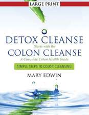 Detox Cleanse Starts with the Colon Cleanse