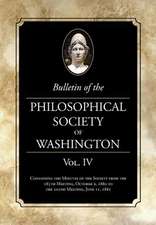 Bulletin of the Philosophical Society of Washington Vol. IV