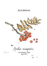 5 x 7 inch Paperback Blank Journal Mountain Ash-Rowan Botanical Cover Art by Annie Brulé