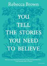 You Tell the Stories You Need to Believe