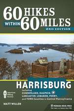 60 Hikes Within 60 Miles: Harrisburg