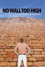 No Wall Too High: A Real David and Goliath Story