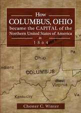 How Columbus, Ohio Became the Capital of the Northern United States of America