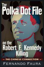 Polka Dot File on the Robert F Kennedy Killing: The Paris Peace Talks Connection