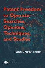 Patent Freedom to Operate Searches, Opinions, Techniques, and Studies