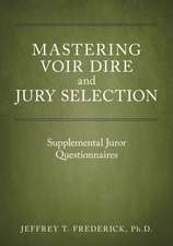 Mastering Voir Dire and Jury Selection: Supplemental Juror Questionnaires