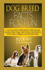 Dog Breed Facts for Fun! Book W-Y