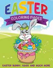 Easter Coloring Pages (Easter Bunny, Eggs and Much More)