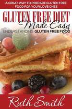 Gluten Free Diet Made Easy