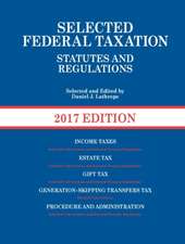 Selected Federal Taxation Statutes and Regulations, 2017 with Motro Tax Map