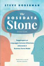 The Rosedata Stone Italian Version: Raggiungere un Linguaggio Comune di Business utilizzando il Business Terms Model