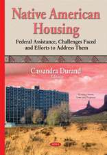 Native American Housing: Federal Assistance, Challenges Faced & Efforts to Address Them