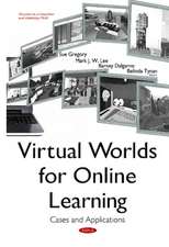 Virtual Worlds for Online Learning: Cases & Applications