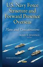 U.S. Navy Force Structure & Forward Presence Overseas