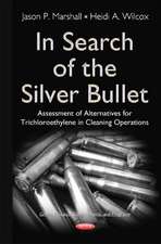 In Search of the Silver Bullet: Alternatives Assessment for Trichloroethylene in Cleaning Operations