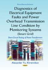 Diagnostics of Electrical Equipment Faults & Power Overhead Transmission Line Condition by Monitoring Systems (Smart Grid): Short-Circuit Testing of Power Transformers