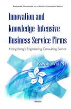 Innovation & Knowledge-Intensive Business Firms: Hong Kongs Engineering Consulting Sector