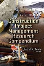 Construction Project Management Research Compendium: Volume 6