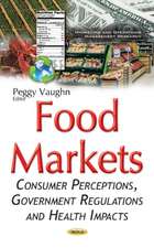 Food Markets: Consumer Perceptions, Government Regulations & Health Impacts