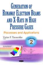 Generation of Runaway Electron Beams & X-Rays in High Pressure Gases: Volume 2: Processes & Applications