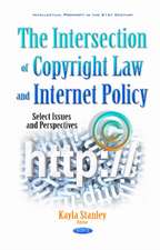 Intersection of Copyright Law & Internet Policy: Select Issues & Perspectives