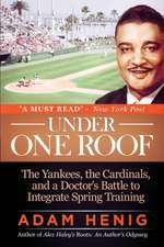 Under One Roof: The Yankees, the Cardinals, and a Doctor's Battle to Integrate Spring Training