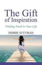 The Gift of Inspiration: Finding Truth in Your Life