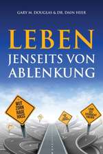 Douglas, G: Leben jenseits von Ablenkung (German)