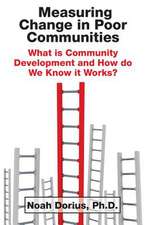 Measuring Change in Poor Communities: What Is Community Development and How Do We Know It Works?