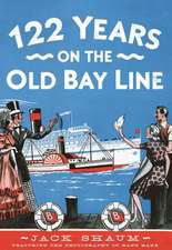 122 Years on the Old Bay Line